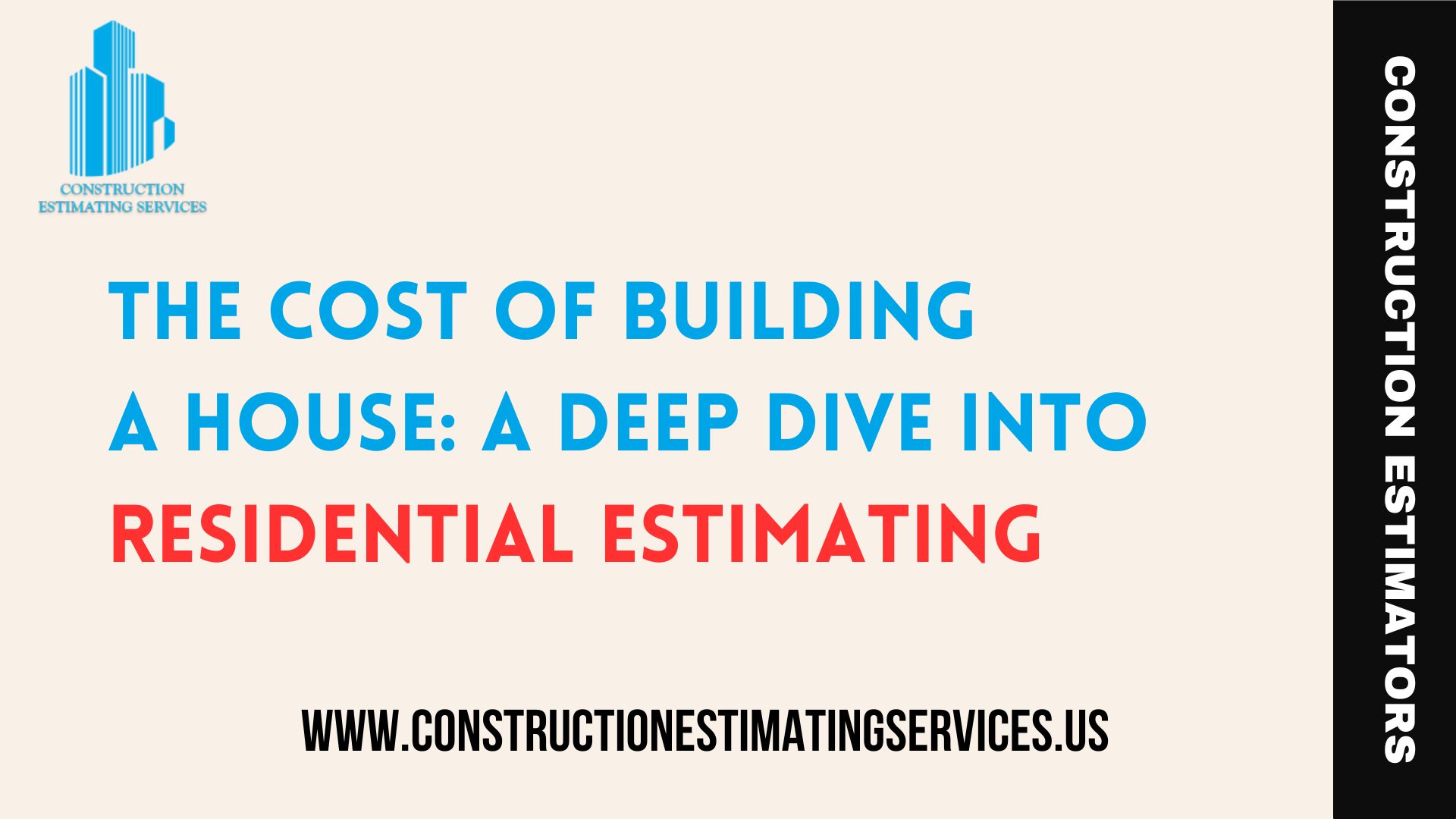 The Cost of Building a House: A Deep Dive into Residential Estimating