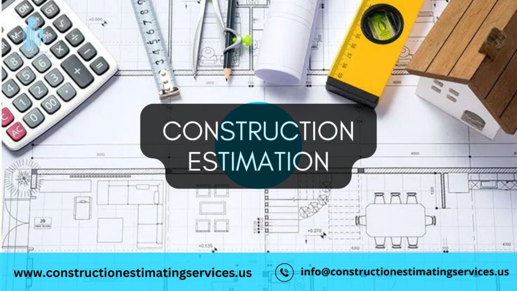 Construction Estimation: Your No-Nonsense Guide to Getting It Right 1 Construction Estimation