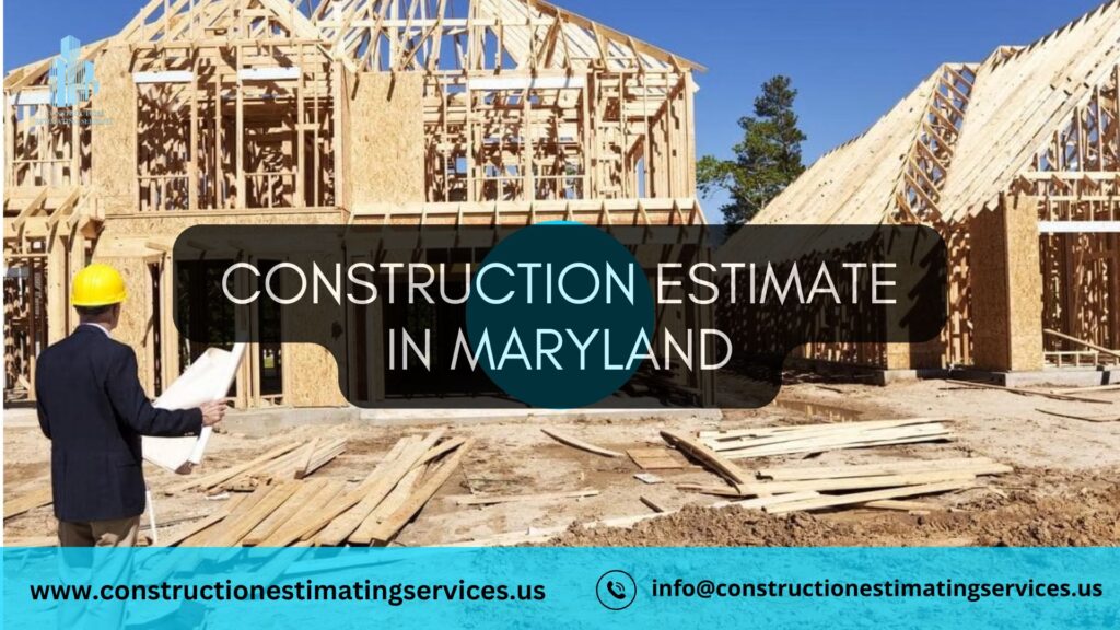 How to Get an Accurate Construction Estimate in Maryland? 28 Construction estimate in maryland