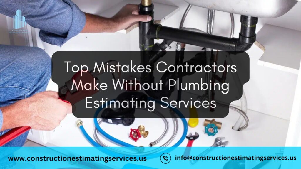 Top Mistakes Contractors Make Without Plumbing Estimating Services 6 Top Mistakes Contractors Make Without Plumbing Estimating Services