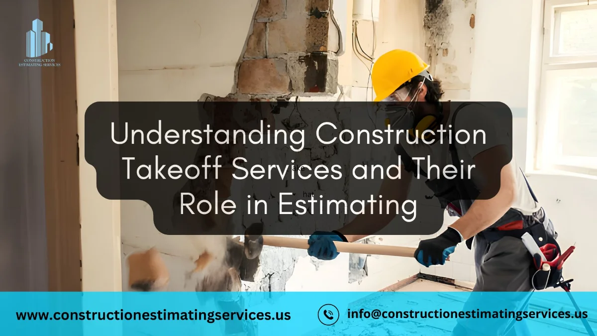 Understanding Construction Takeoff Services and Their Role in Estimating 2 Understanding Construction Takeoff Services and Their Role in Estimating